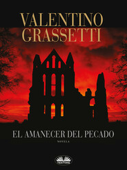 бесплатно читать книгу El Amanecer Del Pecado автора Valentino Grassetti