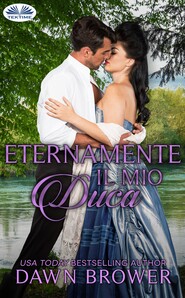 бесплатно читать книгу Eternamente Il Mio Duca автора Dawn Brower