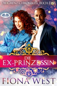 бесплатно читать книгу Die Ex-Prinzessin автора Fiona West