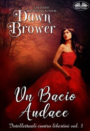 бесплатно читать книгу Un Bacio Audace автора Dawn Brower