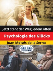 бесплатно читать книгу Psychologie Des Glücks автора Juan Moisés De La Serna