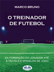 бесплатно читать книгу O Treinador De Futebol автора Marco Bruno