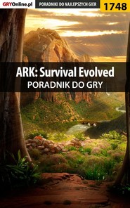 бесплатно читать книгу ARK Survival Evolved автора Przemysław Szczerkowski