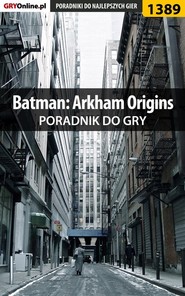 бесплатно читать книгу Batman: Arkham Origins автора Jacek Hałas
