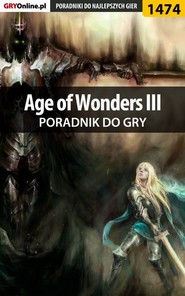 бесплатно читать книгу Age of Wonders III автора Norbert Jędrychowski
