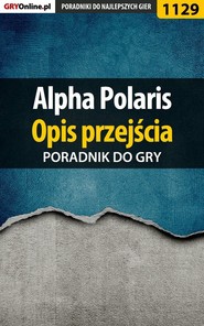 бесплатно читать книгу Alpha Polaris - opis przejścia автора Katarzyna Michałowska