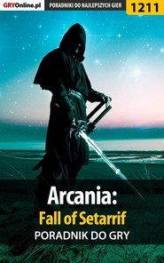 бесплатно читать книгу Arcania: Fall of Setarrif автора Michał Basta