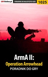 бесплатно читать книгу ArmA II: Operation Arrowhead автора Paweł Surowiec