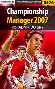 бесплатно читать книгу Championship Manager 2007 автора Adam Woźny