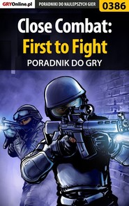 бесплатно читать книгу Close Combat: First to Fight автора Michał Basta
