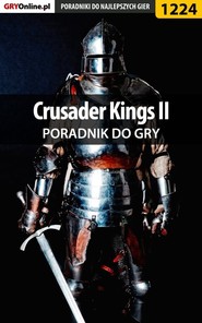 бесплатно читать книгу Crusader Kings II автора Maciej Kozłowski