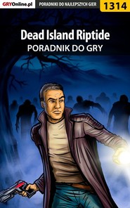 бесплатно читать книгу Dead Island Riptide автора Jacek Hałas
