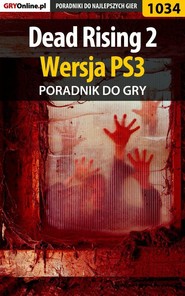 бесплатно читать книгу Dead Rising 2 - PS3 автора Michał Chwistek