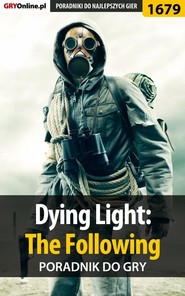 бесплатно читать книгу Dying Light: The Following автора Jacek Hałas