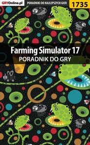 бесплатно читать книгу Farming Simulator 17 автора Patrick Homa
