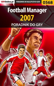 бесплатно читать книгу Football Manager 2007 автора Andrzej Rylski