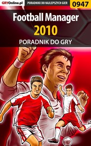 бесплатно читать книгу Football Manager 2010 автора Maciej Bajorek