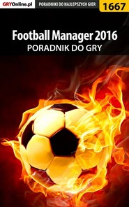 бесплатно читать книгу Football Manager 2016 автора Norbert Jędrychowski