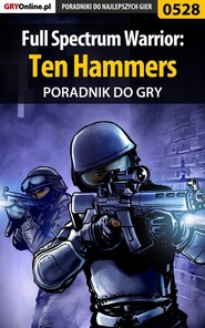 бесплатно читать книгу Full Spectrum Warrior: Ten Hammers автора Michał Basta