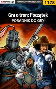 бесплатно читать книгу Gra o tron: Początek автора Mateusz Bartosiewicz