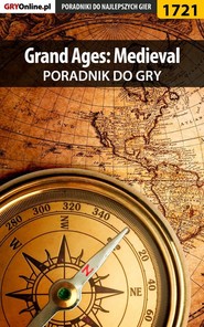 бесплатно читать книгу Grand Ages: Medieval автора Wiśniewski Łukasz