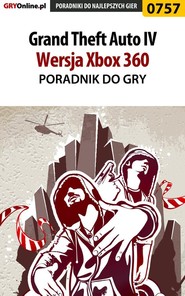 бесплатно читать книгу Grand Theft Auto IV - Xbox 360 автора Maciej Makuła