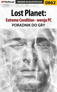 бесплатно читать книгу Lost Planet: Extreme Condition - PC автора Krzysztof Gonciarz
