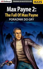 бесплатно читать книгу Max Payne 2: The Fall Of Max Payne автора Piotr Szczerbowski