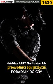 бесплатно читать книгу Metal Gear Solid V: The Phantom Pain автора Jacek Hałas