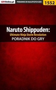 бесплатно читать книгу Naruto Shippuden: Ultimate Ninja Storm Revolution автора Jakub Bugielski