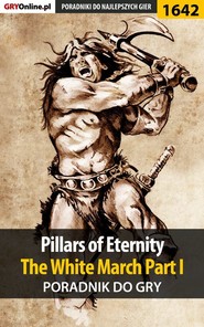 бесплатно читать книгу Pillars of Eternity: The White March Part I автора Patryk Greniuk