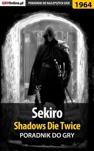 бесплатно читать книгу Sekiro Shadows Die Twice автора Patrick Homa