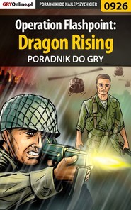 бесплатно читать книгу Operation Flashpoint: Dragon Rising автора Adam Kaczmarek