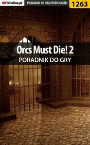 бесплатно читать книгу Orcs Must Die! 2 автора Michał Basta