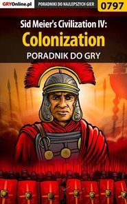 бесплатно читать книгу Sid Meier's Civilization IV: Colonization автора Gajewski Łukasz