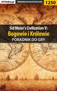 бесплатно читать книгу Sid Meier's Civilization V: Bogowie i Królowie автора Dawid Zgud