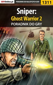 бесплатно читать книгу Sniper: Ghost Warrior 2 автора Artur Justyński