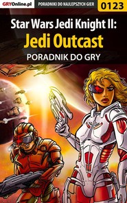 бесплатно читать книгу Star Wars Jedi Knight II: Jedi Outcast автора Piotr Szczerbowski