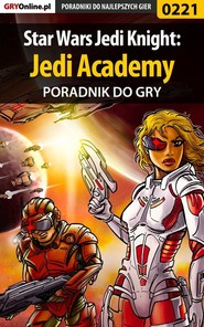бесплатно читать книгу Star Wars Jedi Knight: Jedi Academy автора Piotr Szczerbowski