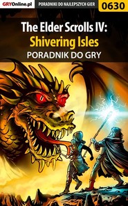 бесплатно читать книгу The Elder Scrolls IV: Shivering Isles автора Krzysztof Gonciarz
