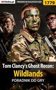 бесплатно читать книгу Tom Clancy's Ghost Recon: Wildlands автора Jakub Bugielski