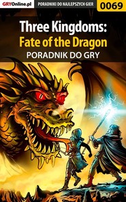 бесплатно читать книгу Three Kingdoms: Fate of the Dragon автора Borys Zajączkowski