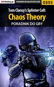 бесплатно читать книгу Tom Clancy's Splinter Cell: Chaos Theory автора Jacek Hałas