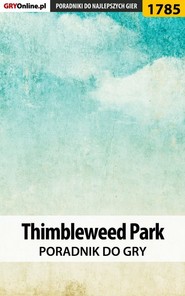 бесплатно читать книгу Thimbleweed Park автора Grzegorz Misztal