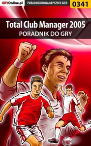 бесплатно читать книгу Total Club Manager 2005 автора Patryk Purczyński
