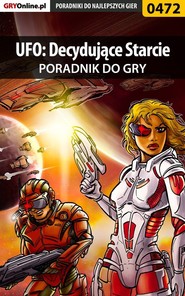 бесплатно читать книгу UFO: Decydujące Starcie автора Krzysztof Piskorski