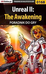 бесплатно читать книгу Unreal II: The Awakening автора Piotr Szczerbowski
