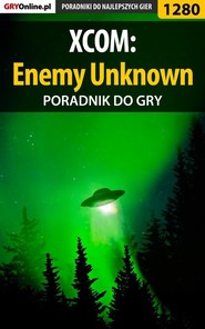 бесплатно читать книгу XCOM: Enemy Unknown автора  Asmodeusz