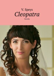 бесплатно читать книгу Cleopatra. Novella автора V. Speys