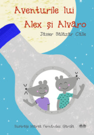 бесплатно читать книгу Aventurile Lui Alex Și Alvaro автора Javier Salazar Calle